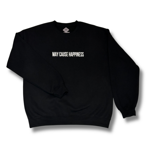 MAY CAUSE HAPPINESS SWEATSHIRT